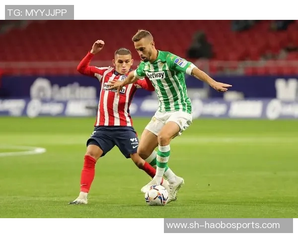 西甲赛事分析：贝蒂斯客场表现强势有望继续不败纪录